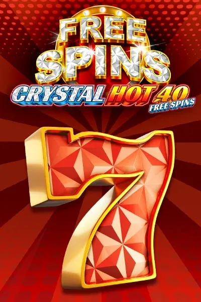 Crystal Hot 40 Free Spins | Monsterwin Casino